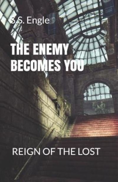 Cover for S S Engle · The Enemy Becomes You (Paperback Book) (2018)