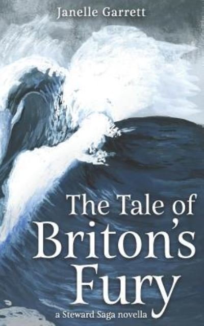 Janelle Garrett · The Tale of Briton's Fury (Paperback Book) (2018)