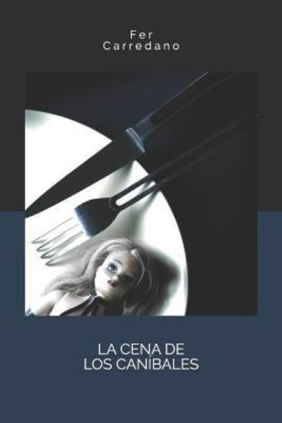 Cover for Fer Carredano · La Cena de Los Can bales (Taschenbuch) (2013)