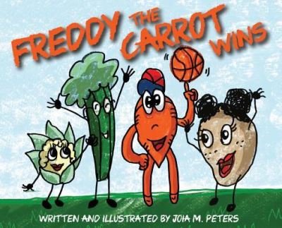 Cover for Joia M Peters · Freddy the Carrot Wins (Hardcover Book) (2019)