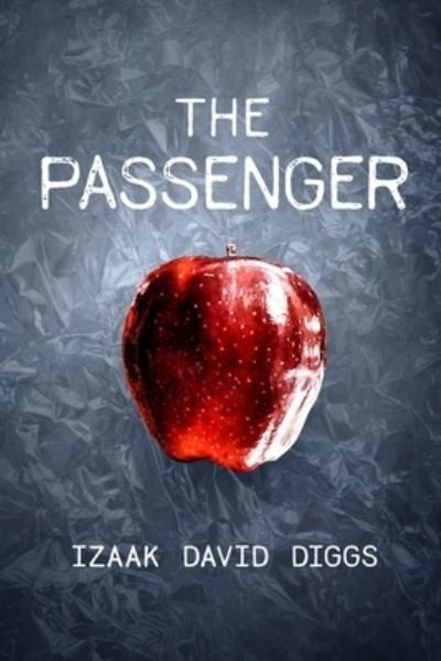 Cover for Izaak David Diggs · The Passenger (Paperback Book) (2021)