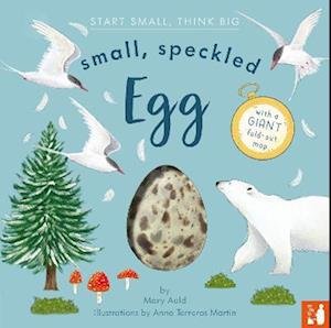 Cover for Mary Auld · Small, Speckled Egg: A fact-filled picture book about the life cycle of a bird, with fold-out migration map of the world (ages 4-8) - Start Small, Think Big (Hardcover bog) (2023)