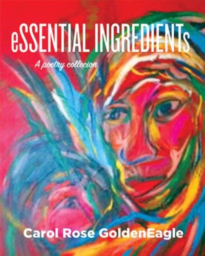 Cover for Carol Rose Goldeneagle · Essential Ingredients (Pocketbok) (2021)