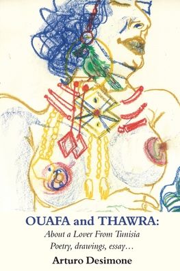 Cover for Arturo Desimone · Ouafa and Thawra: About a Lover from Tunisia: Poetry, Drawings, Essay (Paperback Book) (2019)