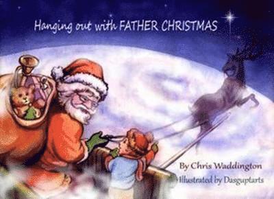 Cover for Chris Waddington · Hanging Out With Father Christmas (Paperback Book) (2015)