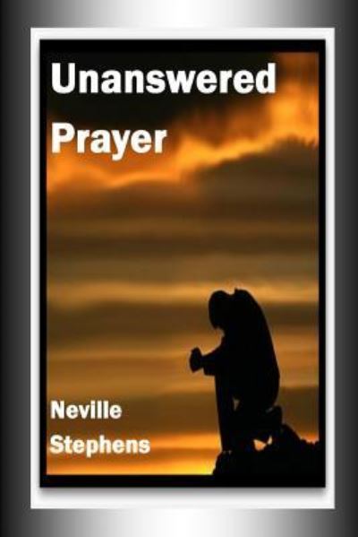 Cover for Neville Stephens · Unanswered Prayer (Paperback Book) (2018)