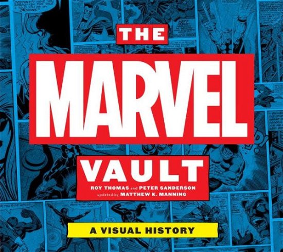 Cover for Roy Thomas · The Marvel Vault: A Visual History (Hardcover Book) (2016)