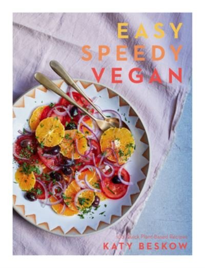 Cover for Katy Beskow · Easy Speedy Vegan: 100 Quick Plant-Based Recipes (Hardcover Book) (2022)