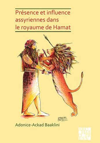 Cover for Adonice-Ackad Baaklini · Presence et influence assyriennes dans le royaume de Hamat (Paperback Book) (2021)