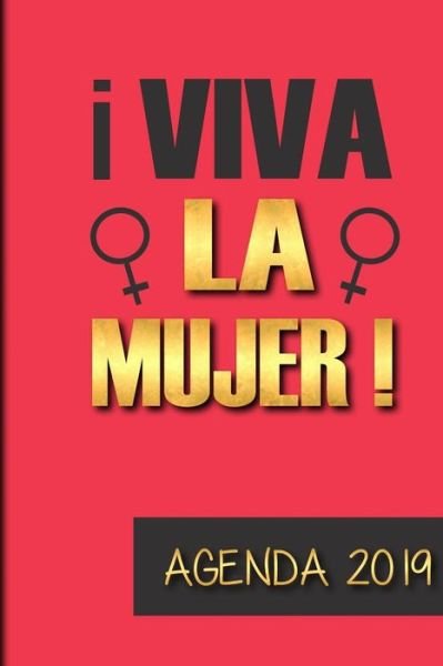 Agenda 2019 Viva La Mujer! - Casa Poblana Journals - Książki - Independently Published - 9781794504875 - 21 stycznia 2019