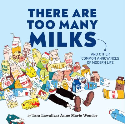 Cover for Tara Lawall · There Are Too Many Milks (Hardcover Book) (2023)