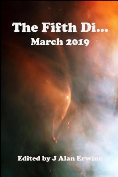 The Fifth Di... March 2019 - J Alan Erwine - Kirjat - Independently Published - 9781798209875 - keskiviikko 27. helmikuuta 2019