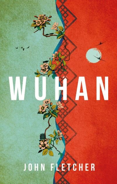 Cover for John Fletcher · Wuhan (Hardcover bog) (2021)
