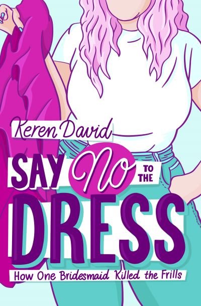 Cover for Keren David · Say No to the Dress (Paperback Book) (2022)