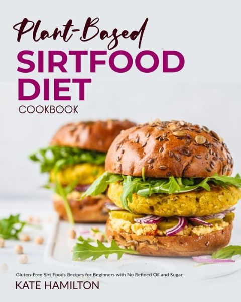 Cover for Kate Hamilton · Plant-based Sirtfood Diet Cookbook (Paperback Book) (2021)