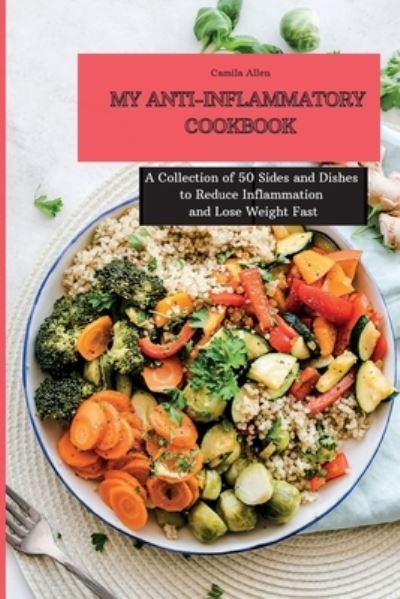 Cover for Camila Allen · My Anti-Inflammatory Cookbook (Pocketbok) (2021)