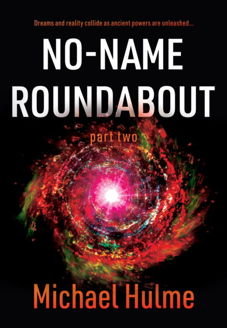 No-Name Roundabout: Part 2 - Michael Hulme - Bøger - Troubador Publishing - 9781803136875 - 28. juli 2023