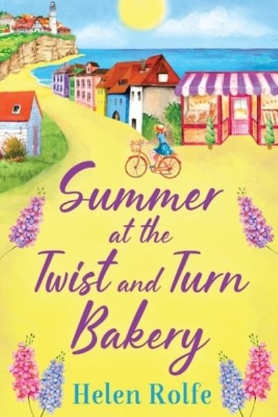 Summer at the Twist and Turn Bakery: An uplifting, feel-good read from bestseller Helen Rolfe - Heritage Cove - Helen Rolfe - Books - Boldwood Books Ltd - 9781804155875 - May 27, 2022