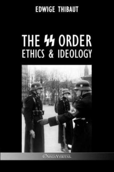 Cover for Edwige Thibaut · The SS Order: Ethics &amp; Ideology (Paperback Book) (2023)