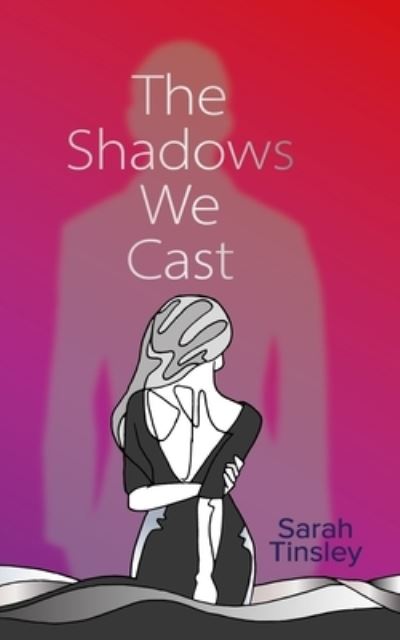 Cover for Sarah Tinsley · The Shadows We Cast (Paperback Book) (2022)