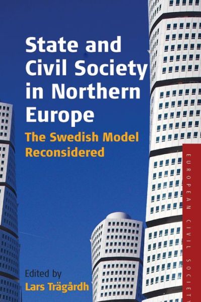 Cover for State and Civil Society in Northern Europe: The Swedish Model Reconsidered - Studies on Civil Society (Hardcover Book) (2007)