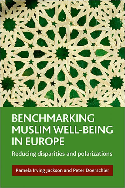Cover for Irving Jackson, Pamela (Department of Sociology, Rhode Island College.) · Benchmarking Muslim Well-Being in Europe: Reducing Disparities and Polarizations (Hardcover Book) (2012)