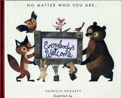 Everybody's Welcome - Patricia Hegarty - Books - Little Tiger Press Group - 9781848575875 - June 1, 2017