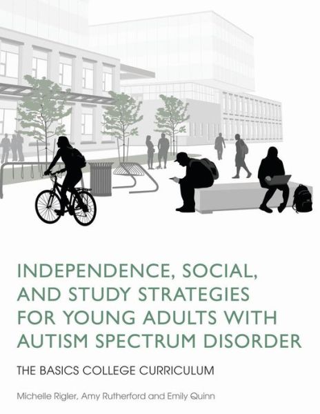 Cover for Amy Rutherford · Independence, Social, and Study Strategies for Young Adults with Autism Spectrum Disorder: The BASICS College Curriculum - The BASICS College Curriculum (Paperback Book) (2014)