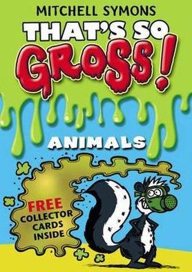 Cover for Mitchell Symons · That's So Gross!: Animals - That's So Gross! (Pocketbok) (2011)