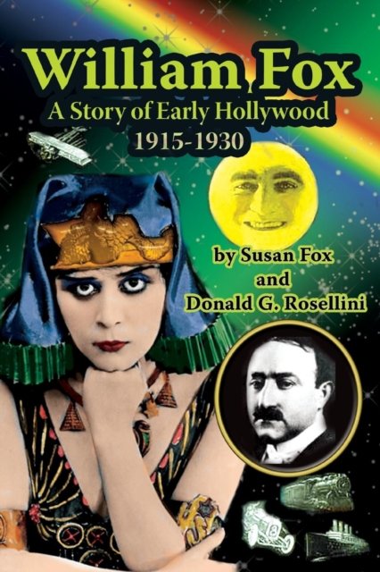 William Fox: A Story of Early Hollywood 1915-1930 - Susan Fox - Kirjat - Midnight Marquee Press, Inc. - 9781887664875 - perjantai 9. tammikuuta 2009