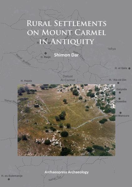 Cover for Shimon Dar · Rural Settlements on Mount Carmel in Antiquity (Paperback Book) [UK edition] (2014)