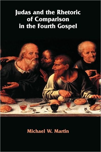Cover for Michael W. Martin · Judas and the Rhetoric of Comparison in the Fourth Gospel (New Testament Monographs) (Hardcover Book) (2010)