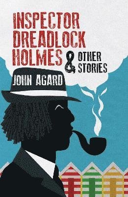 Inspector Dreadlock Holmes and other stories - John Agard - Livros - HopeRoad Publishing Ltd - 9781913109875 - 20 de outubro de 2022