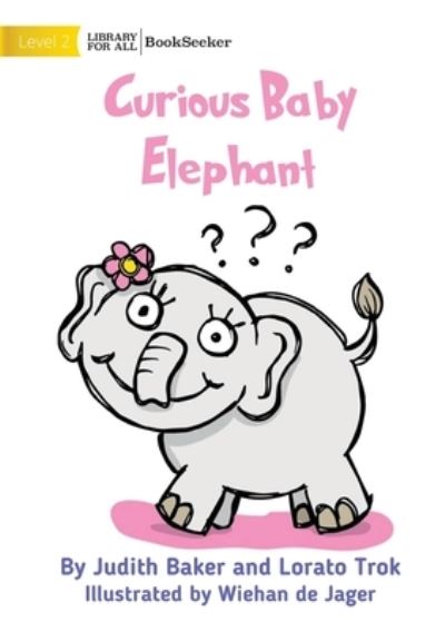 Cover for Judith Baker · Curious Baby Elephant (Book) (2022)