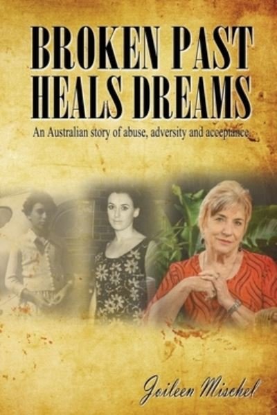 Cover for Joileen Mischel · Broken Past Heals Dreams (Bok) (2020)