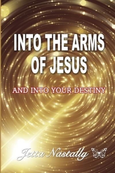 Cover for Jetta M Nastally · Into The Arms of Jesus (Paperback Book) (2019)