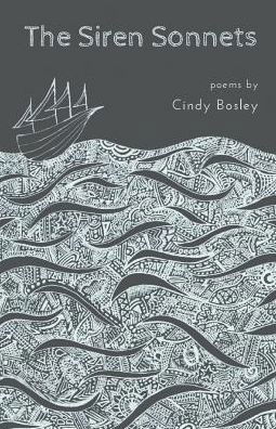 Cover for Cindy Bosley · The Siren Sonnets (Paperback Book) (2016)
