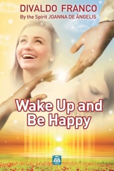 Cover for Divaldo Pereira Franco · Wake up and be happy (Pocketbok) (2020)