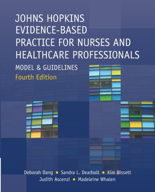 Cover for Deborah Dang · Johns Hopkins Evidence-Based Practice for Nurses and Healthcare Professionals, Fourth Edition: Model and Guidelines (Paperback Book) [4th edition] (2021)