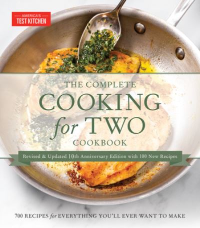 Cover for America's Test Kitchen · The Complete Cooking for Two Cookbook, 10th Anniversary Gift Edition: 700+ Recipes for Everything You'll Ever Want to Make (Inbunden Bok) (2024)