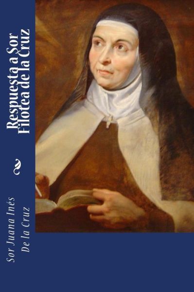 Cover for Sor Juana Ines de La Cruz · Respuesta a Sor Filotea de la Cruz (Paperback Book) (2017)