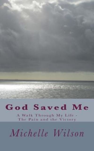 Cover for Michelle Wilson · God Saved Me (Pocketbok) (2017)