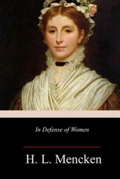 Cover for Professor H L Mencken · In Defense of Women (Paperback Book) (2017)
