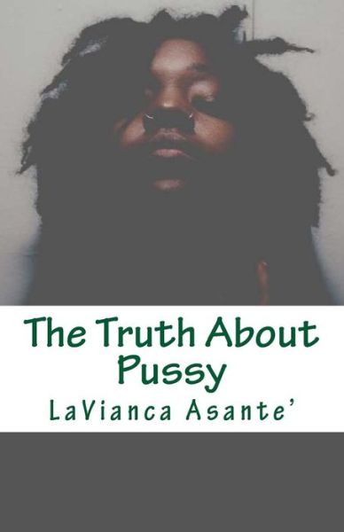 Cover for Lavianca a D Ledbetter · The Truth About Pussy (Taschenbuch) (2018)