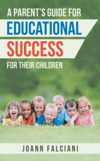 Cover for Joann Falciani · A Parent'S Guide for Educational Success for Their Children (Paperback Book) (2018)