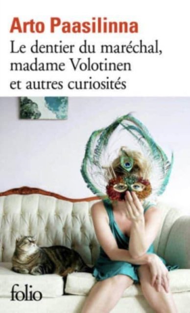 Cover for Arto Paasilinna · Le dentier du marechal, madame Volotinen et autres curiositex (Taschenbuch) (2018)