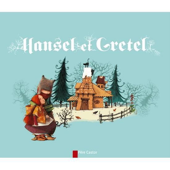 Cover for Bruder Grimm · Hansel et Gretel (Taschenbuch) (2018)