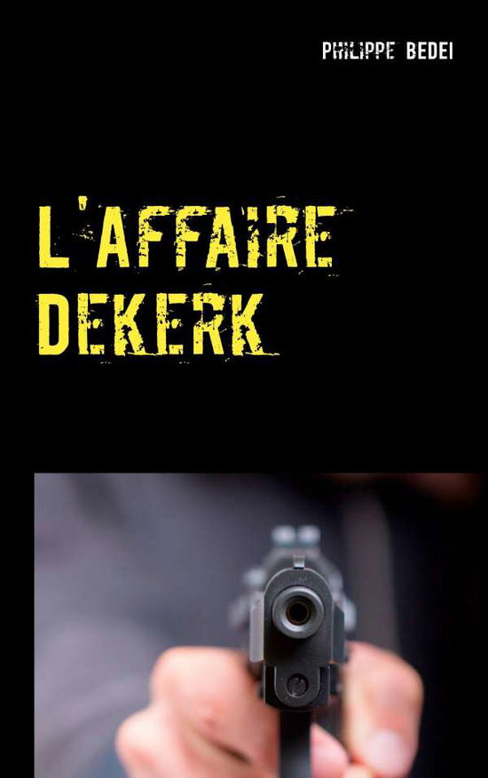 Cover for Bedei · L'Affaire Dekerk (Book)