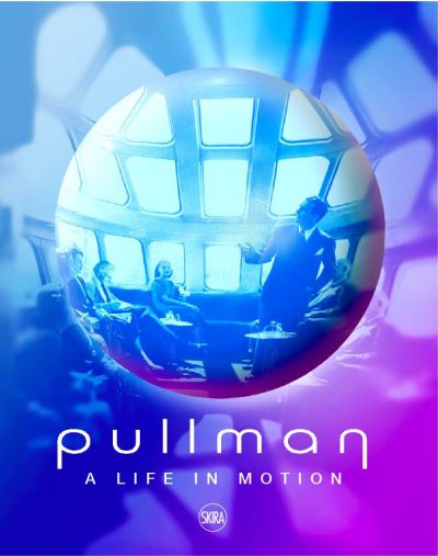 Cover for Pullman: A Life in Motion (Hardcover Book) (2025)