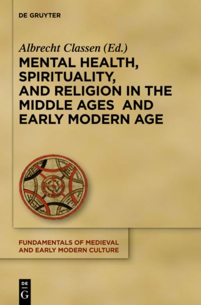 Cover for Albrecht Classen · Mental Health, Spirituality, and Religion in the Middle Ages and Early Modern Age (Book) (2014)